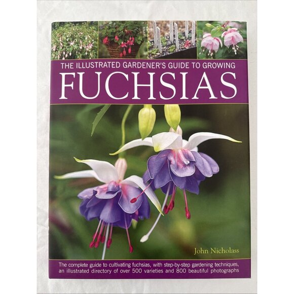 JOHN NICHOLASS - THE ILLUSTRATED GARDENER'S GUIDE TO GROWING FUCHSIAS - Picture 1 of 10